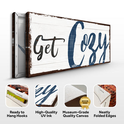 Get Cozy Sign canvas on whitewashed wood with blue script lettering Tailored Canvases on Tampa Home & Garden Store