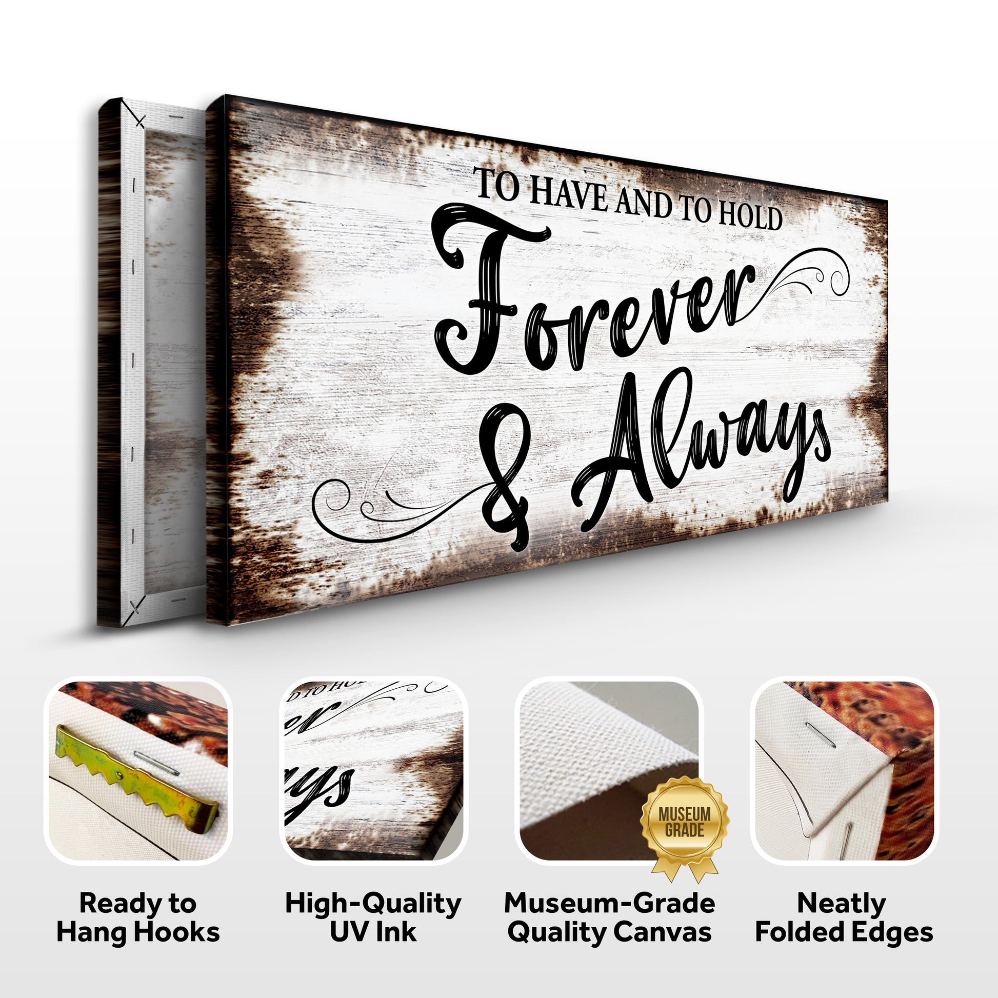 To Have And To Hold Forever And Always Sign II canvas by Tailored Canvases with rustic wood on Tampa Home & Garden Store