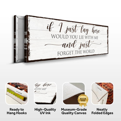 Would You Lie With Me And Just Forget The World Sign on whitewashed wood Tailored Canvases on Tampa Home & Garden Store