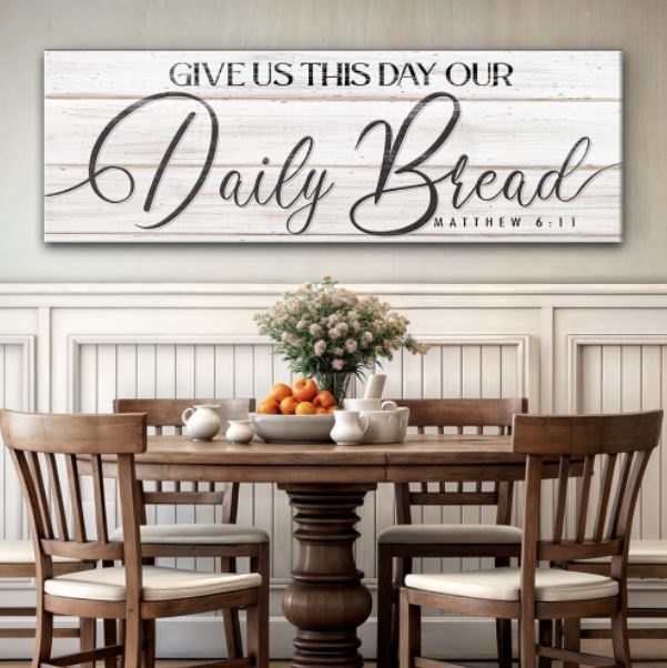 Faith sign canvas Give Us This Day Our Daily Bread by Tailored Canvases on wood backdrop on Tampa Home & Garden Store