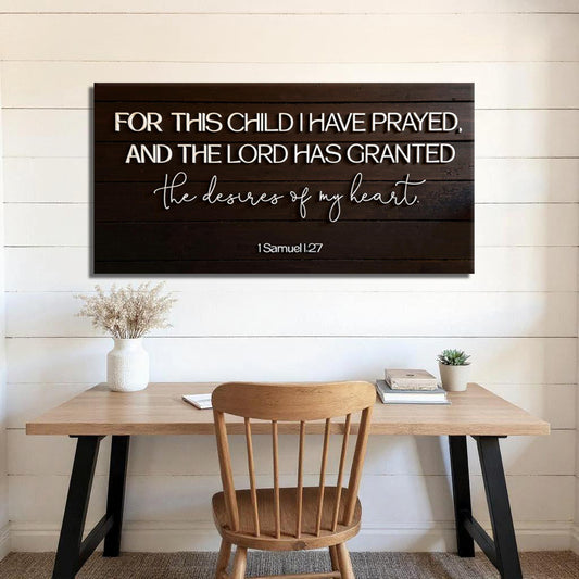 Canvas sign For This Child I Have Prayed on dark wood Tailored Canvases on Tampa Home & Garden Store