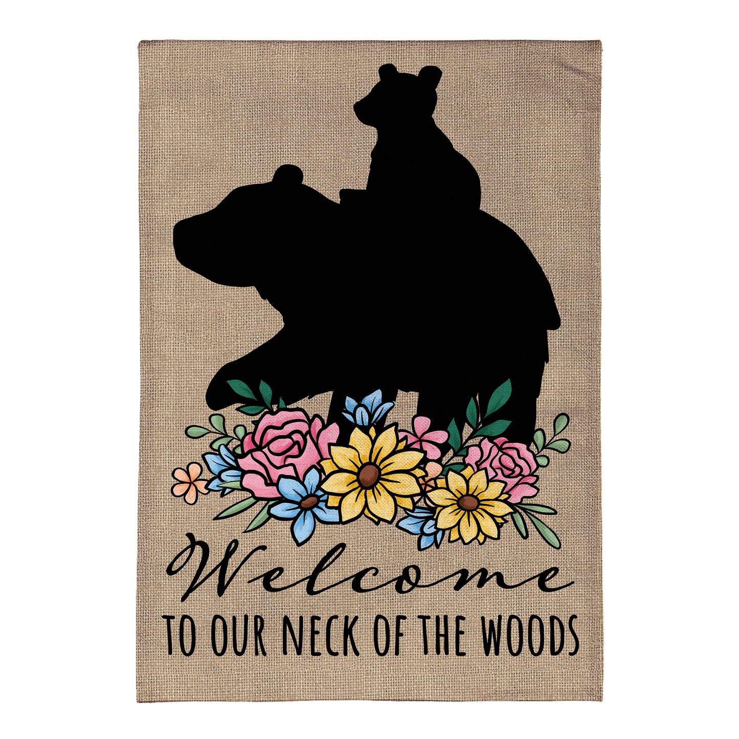 Welcome to Our Neck of the Woods Burlap Flag with bear silhouette and flowers on burlap on Tampa Home & Garden Store