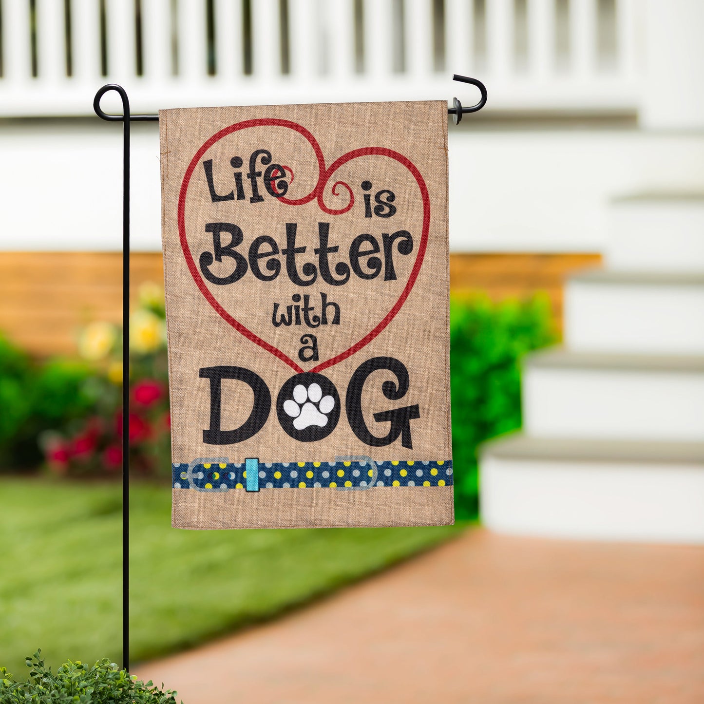 Burlap garden flag Life is Better with a Dog paw print design by Evergreen Enterprises on Tampa Home & Garden Store