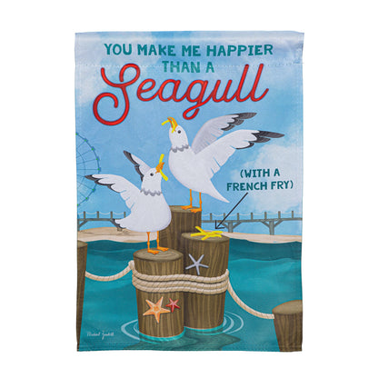 Suede garden flag You Make Me Happier Than A Seagull by Evergreen Enterprises with seagull art on Tampa Home & Garden Store