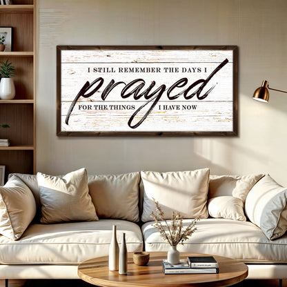 Canvas sign by Tailored Canvases with weathered board reading I Still Remember The Days I Prayed on Tampa Home & Garden Store