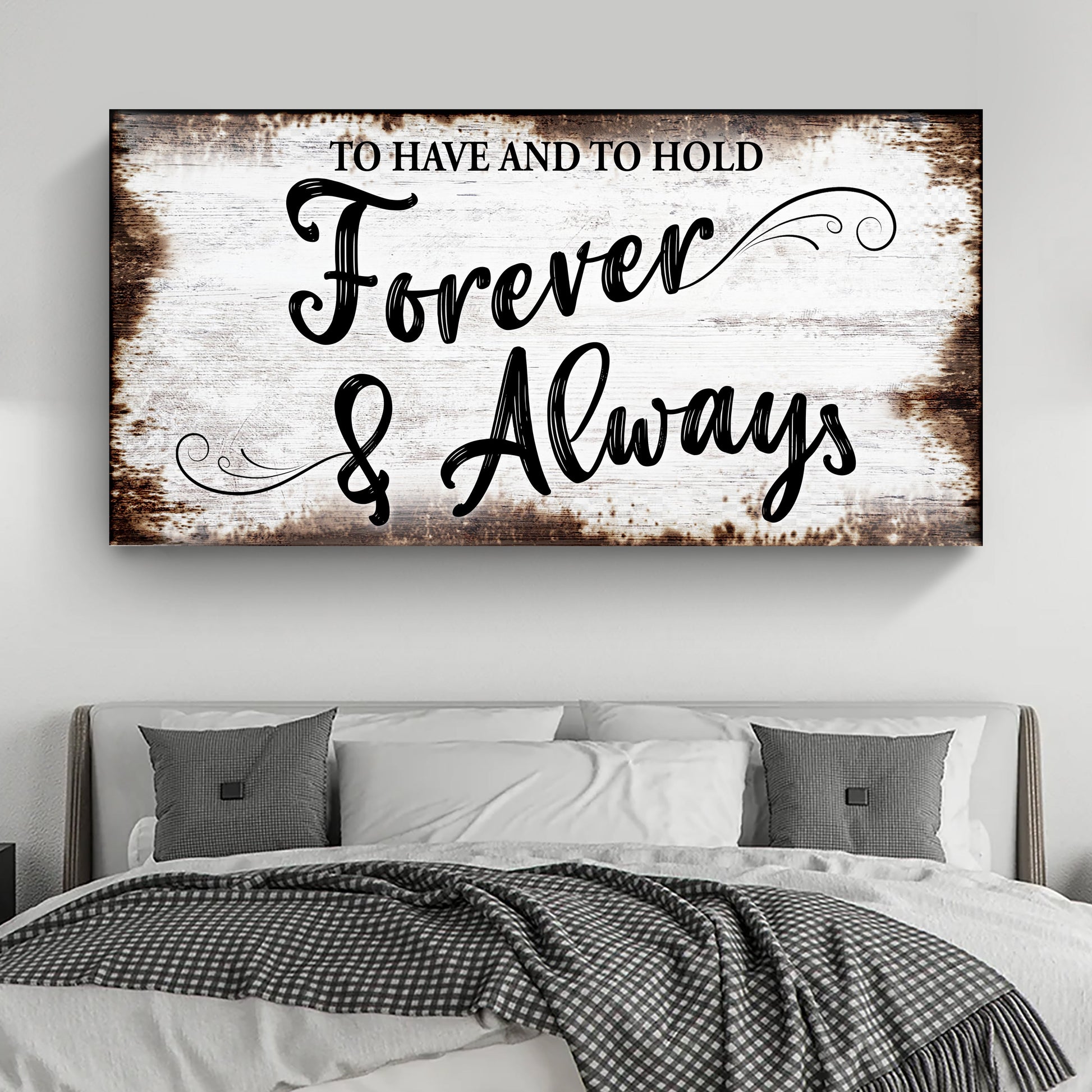 To Have And To Hold Forever And Always Sign II canvas by Tailored Canvases with rustic backdrop on Tampa Home & Garden Store
