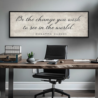 Be The Change You Wish To See Inspiration Sign II canvas; beige background, black script on Tampa Home & Garden Store