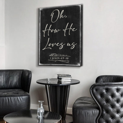 1 John 4:9-10 Oh How He Loves Us faith sign canvas, black with white script, Tailored Canvases on Tampa Home & Garden Store