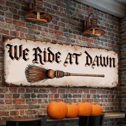 We Ride At Dawn Halloween Wall Sign canvas by Tailored Canvases with broom illustration on Tampa Home & Garden Store