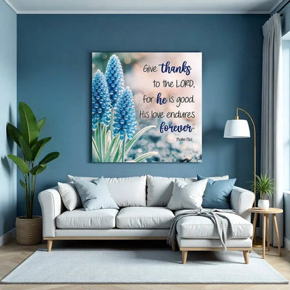 Tailored Canvases canvas wall art Psalm 136:1 faith sign with blue hyacinths on Tampa Home & Garden Store