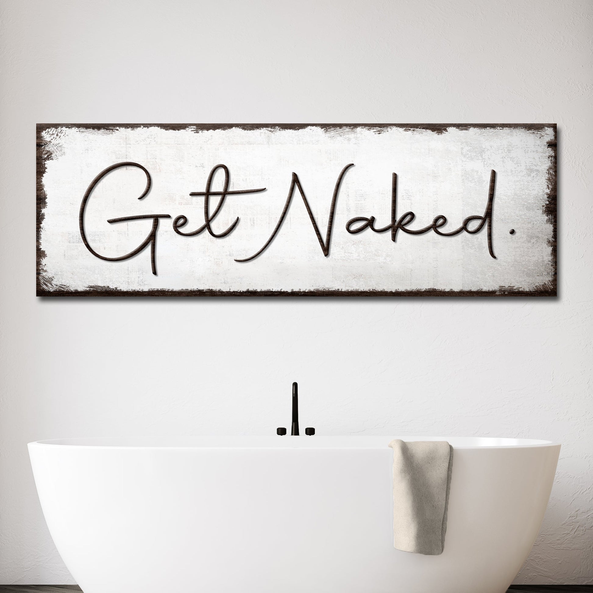 Get Naked canvas sign by Tailored Canvases with rustic distressed white panel and brown edges on Tampa Home & Garden Store