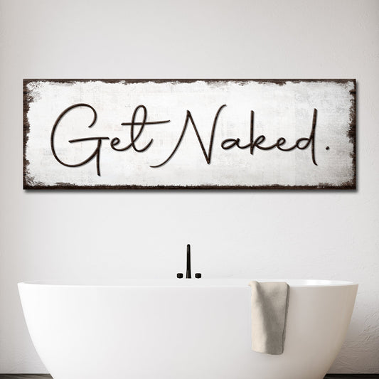 Get Naked canvas sign by Tailored Canvases with rustic distressed white panel and brown edges on Tampa Home & Garden Store