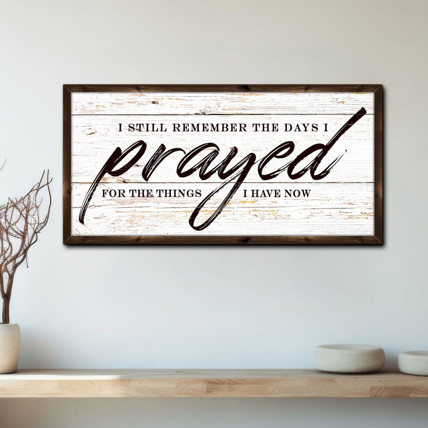 Canvas sign I Still Remember The Days I Prayed on distressed white wood Tailored Canvases on Tampa Home & Garden Store