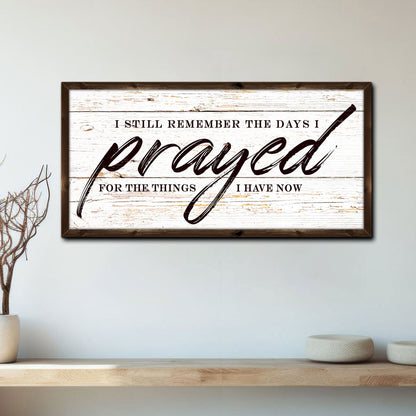 Canvas sign I Still Remember The Days I Prayed on distressed white wood Tailored Canvases on Tampa Home & Garden Store