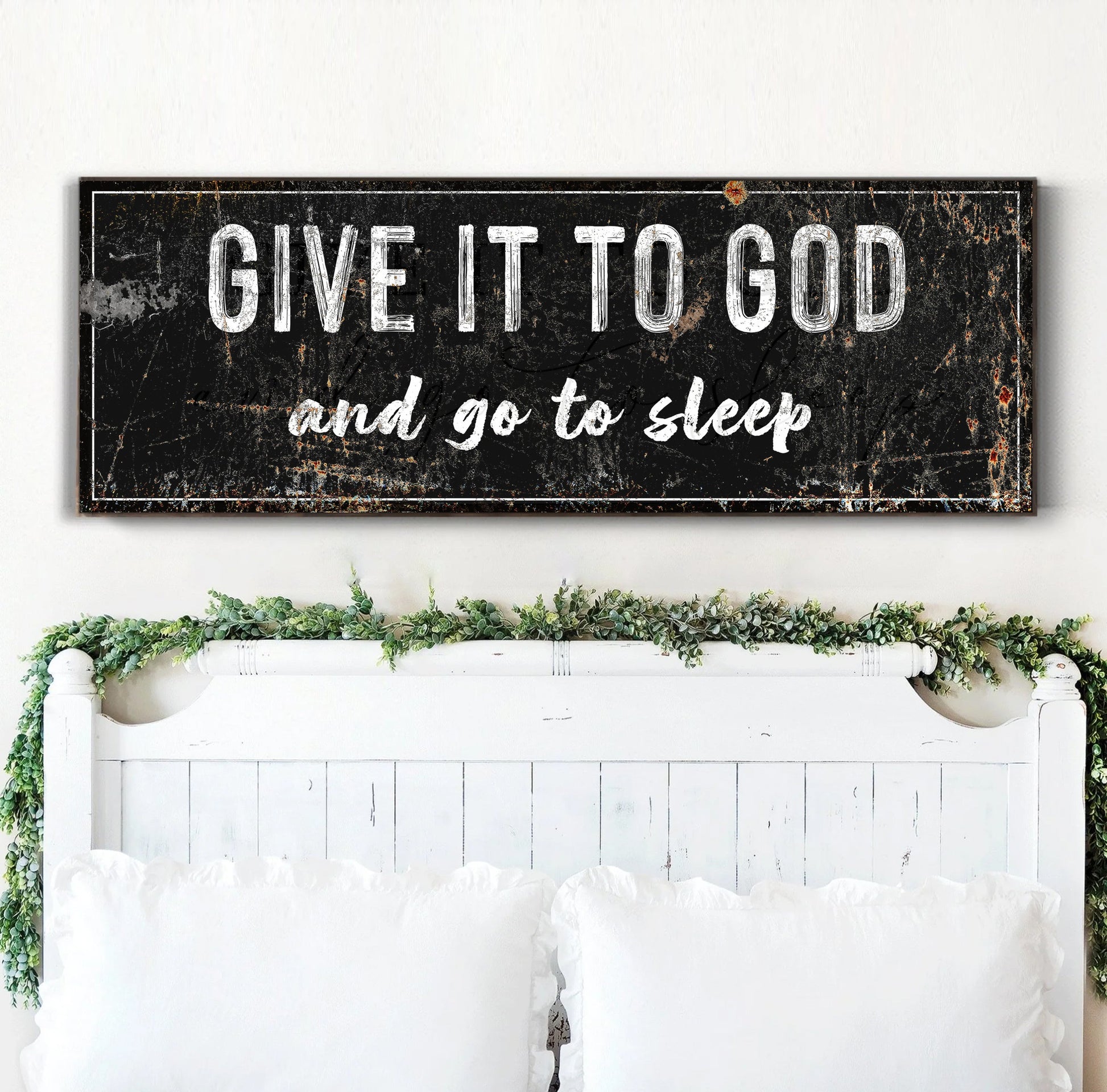 Canvas sign Tailored Canvases black white lettering Give It To God And Go To Sleep on Tampa Home & Garden Store