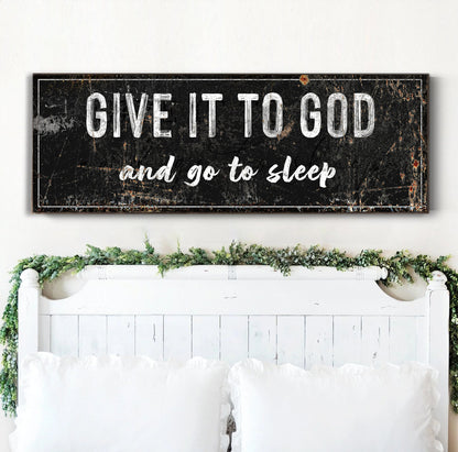 Canvas sign Tailored Canvases black white lettering Give It To God And Go To Sleep on Tampa Home & Garden Store