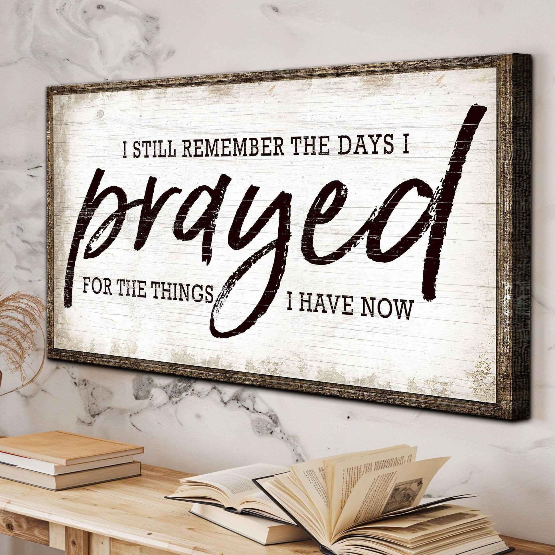 Tailored Canvases canvas sign in wood frame reads I STILL REMEMBER THE DAYS I PRAYED on Tampa Home & Garden Store