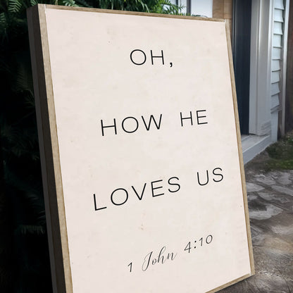 Tailored Canvases faith sign canvas with Oh How He Loves Us verse beige wood frame on Tampa Home & Garden Store