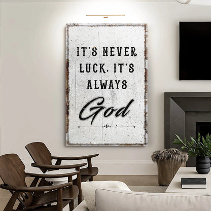 It's Never Luck, It's Always God canvas wall art by Tailored Canvases with a white frame on Tampa Home & Garden Store