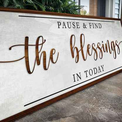 Tailored Canvases canvas faith sign with Pause & Find the Blessings in Today on wood frame on Tampa Home & Garden Store