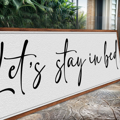 Let's Stay in Bed sign canvas with wood frame Tailored Canvases on Tampa Home & Garden Store
