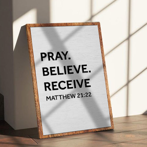 Canvas sign white bold black scripture PRAY. BELIEVE. RECEIVE MATTHEW 21:22 wood frame on Tampa Home & Garden Store
