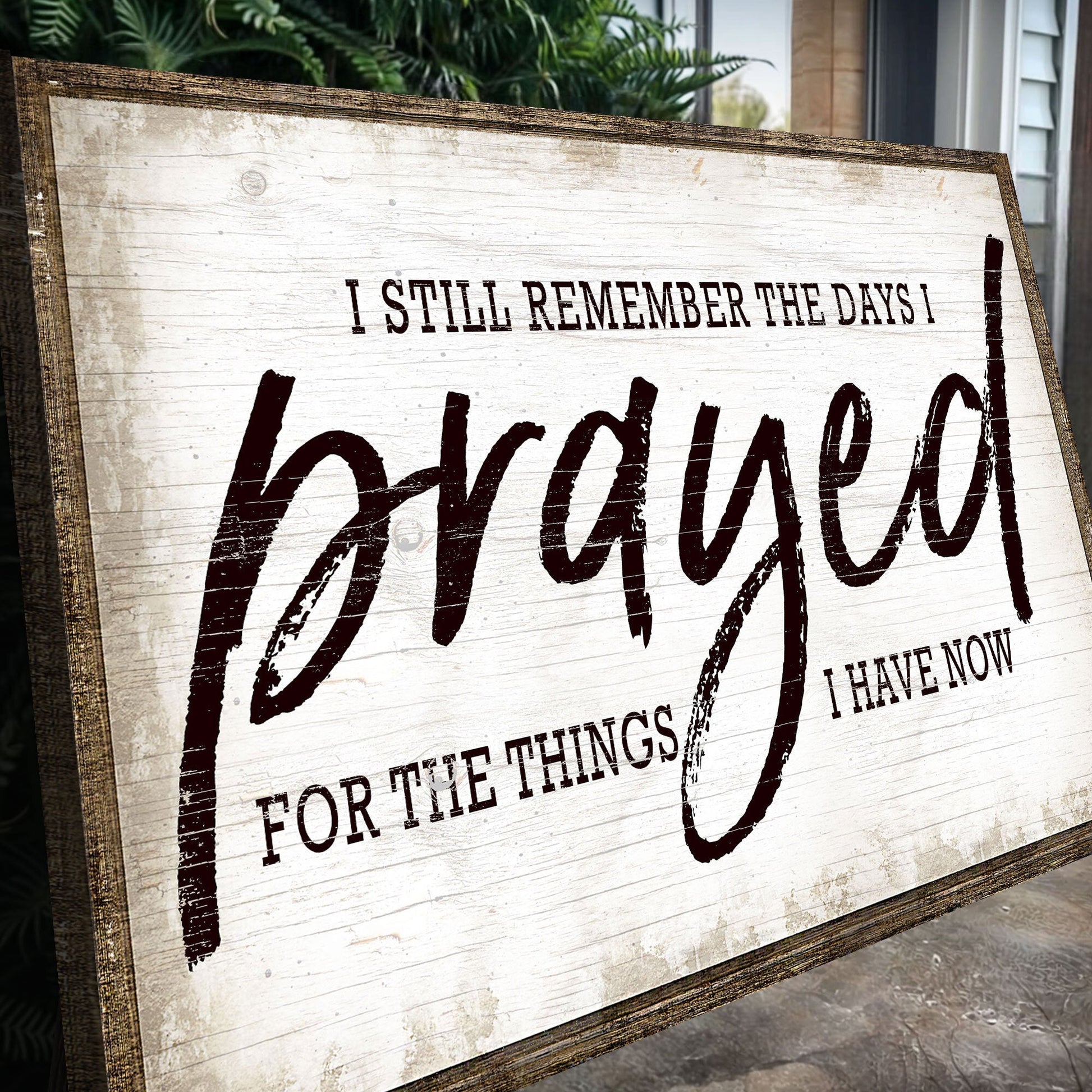 Canvas sign I Still Remember The Days I Prayed on distressed wood frame Tailored Canvases on Tampa Home & Garden Store