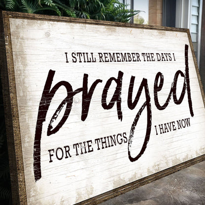 Canvas sign I Still Remember The Days I Prayed on distressed wood frame Tailored Canvases on Tampa Home & Garden Store