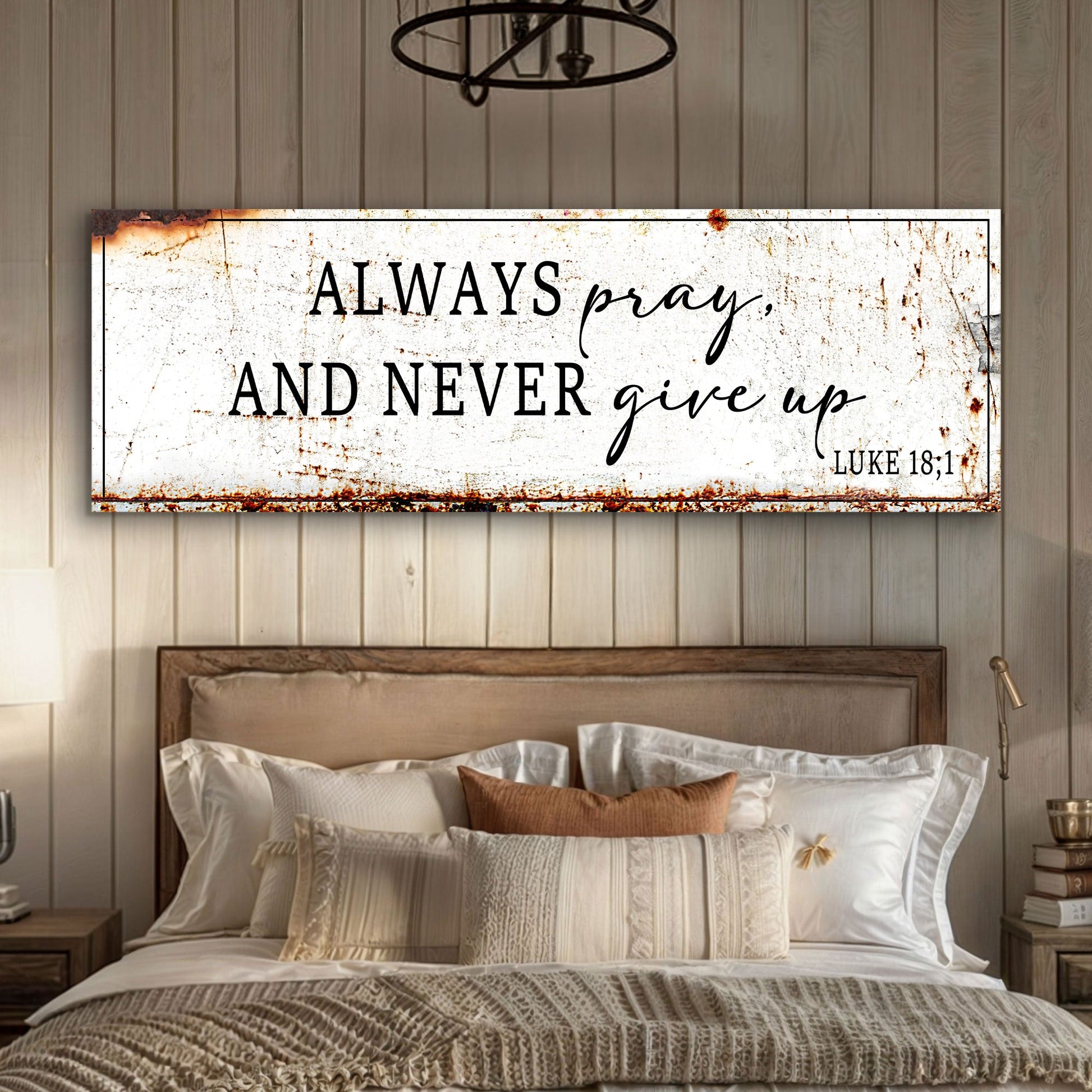 Canvas Always Pray And Never Give Up - Luke 18:1 faith sign, rustic white with rust specks on Tampa Home & Garden Store
