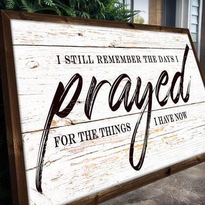 Canvas sign I Still Remember The Days I Prayed Faith Sign II, planks with frame on Tampa Home & Garden Store