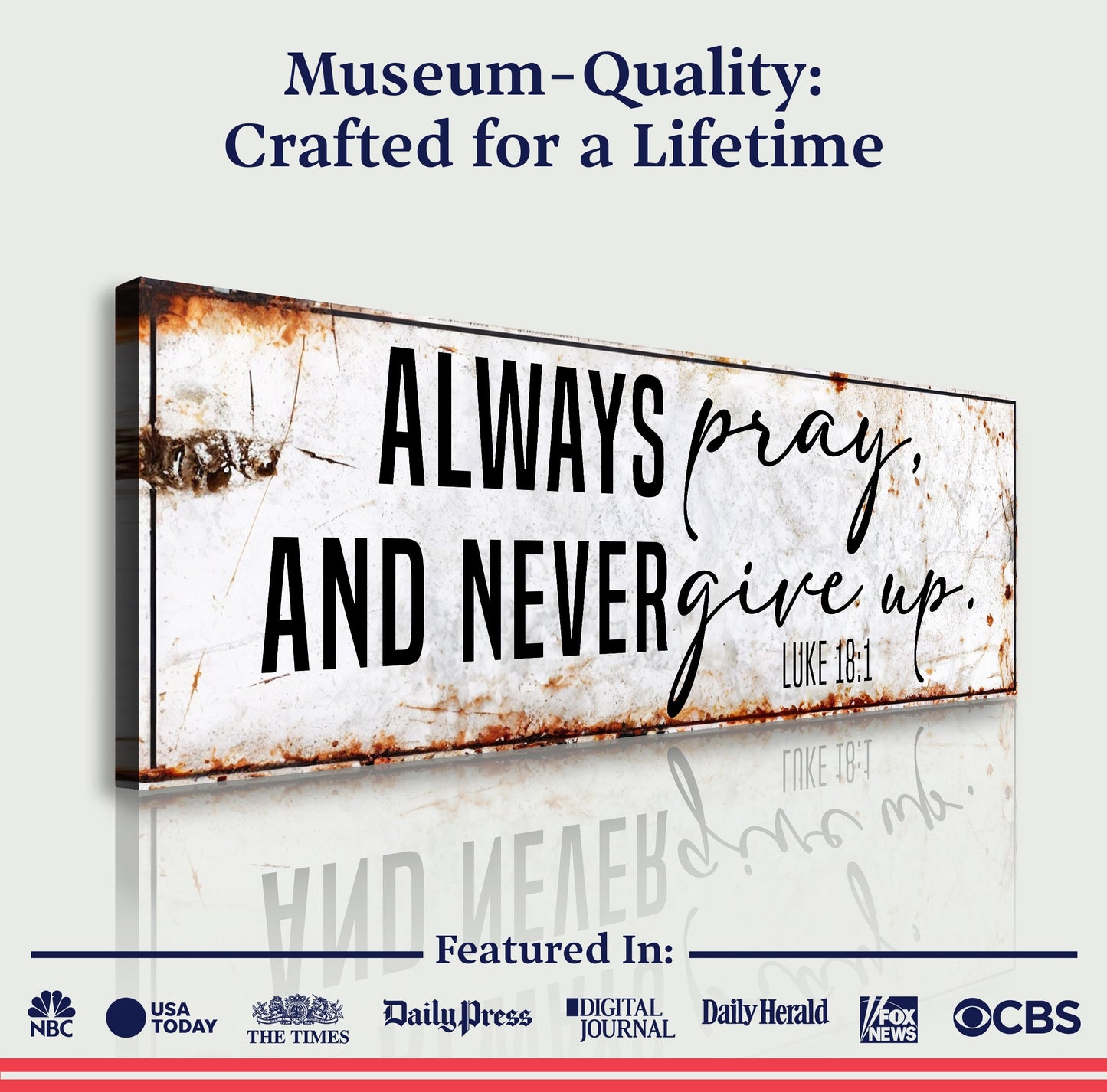 Canvas sign Always Pray And Never Give Up Luke 18:1 by Tailored Canvases with rustic texture on Tampa Home & Garden Store