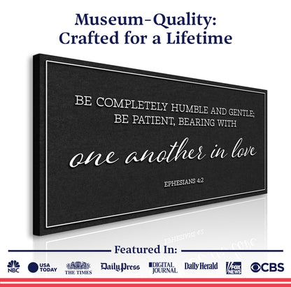 Be Completely Humble And Gentle Ephesians 4:2 canvas Tailored Canvases black with white border on Tampa Home & Garden Store