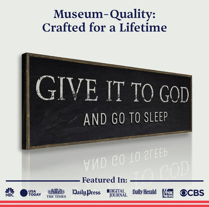 Canvas sign by Tailored Canvases with distressed white text GIVE IT TO GOD AND GO TO SLEEP on Tampa Home & Garden Store