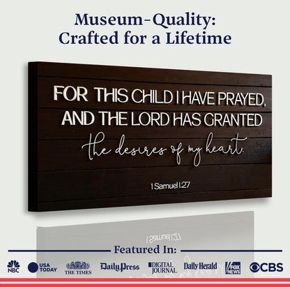 Canvas sign Tailored Canvases dark wood 1 Samuel 1:27 For This Child I Have Prayed on Tampa Home & Garden Store