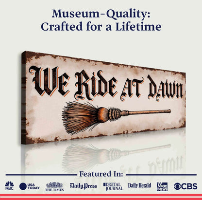 We Ride At Dawn Halloween Wall Sign canvas by Tailored Canvases with vintage parchment and broom on Tampa Home & Garden Store
