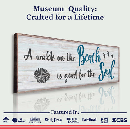 A Walk On The Beach Is Good For The Soul canvas sign on rustic wood with blue script on Tampa Home & Garden Store