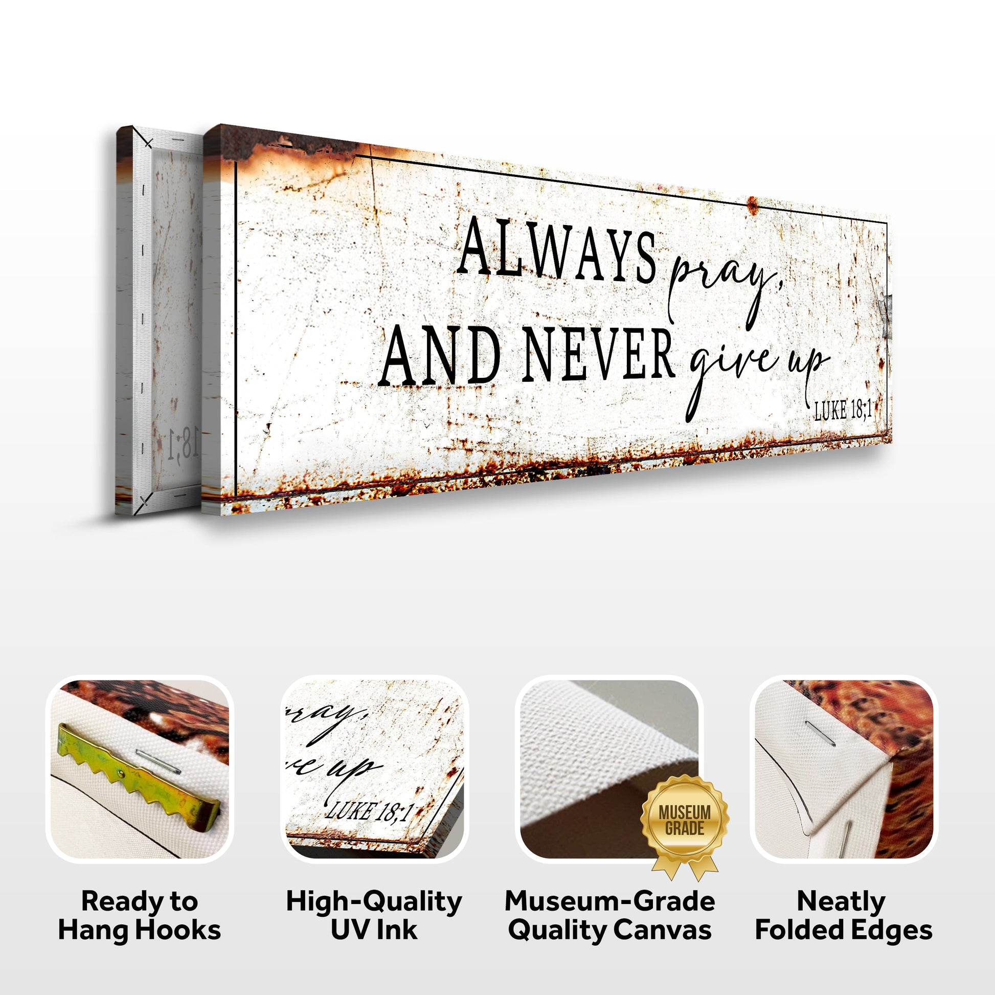Canvas sign Always Pray And Never Give Up - Luke 18:1 by Tailored Canvases with rustic finish on Tampa Home & Garden Store