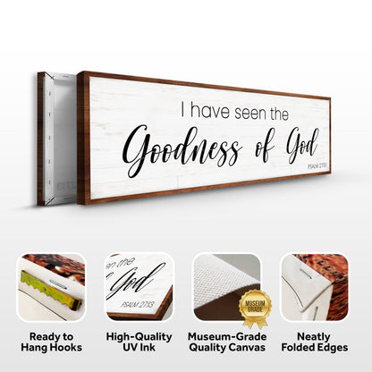 Canvas sign on white wood with dark frame Psalm 27:13 I have seen the goodness of God on Tampa Home & Garden Store