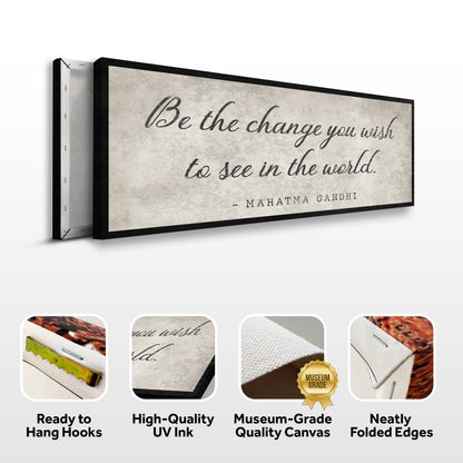 Be The Change You Wish To See Inspiration Sign II canvas by Tailored Canvases, parchment background on Tampa Home & Garden Store