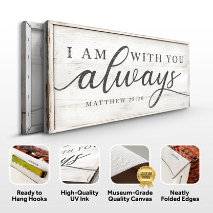 Matthew 28:20 I Am With You Always canvas sign by Tailored Canvases with white wood frame on Tampa Home & Garden Store