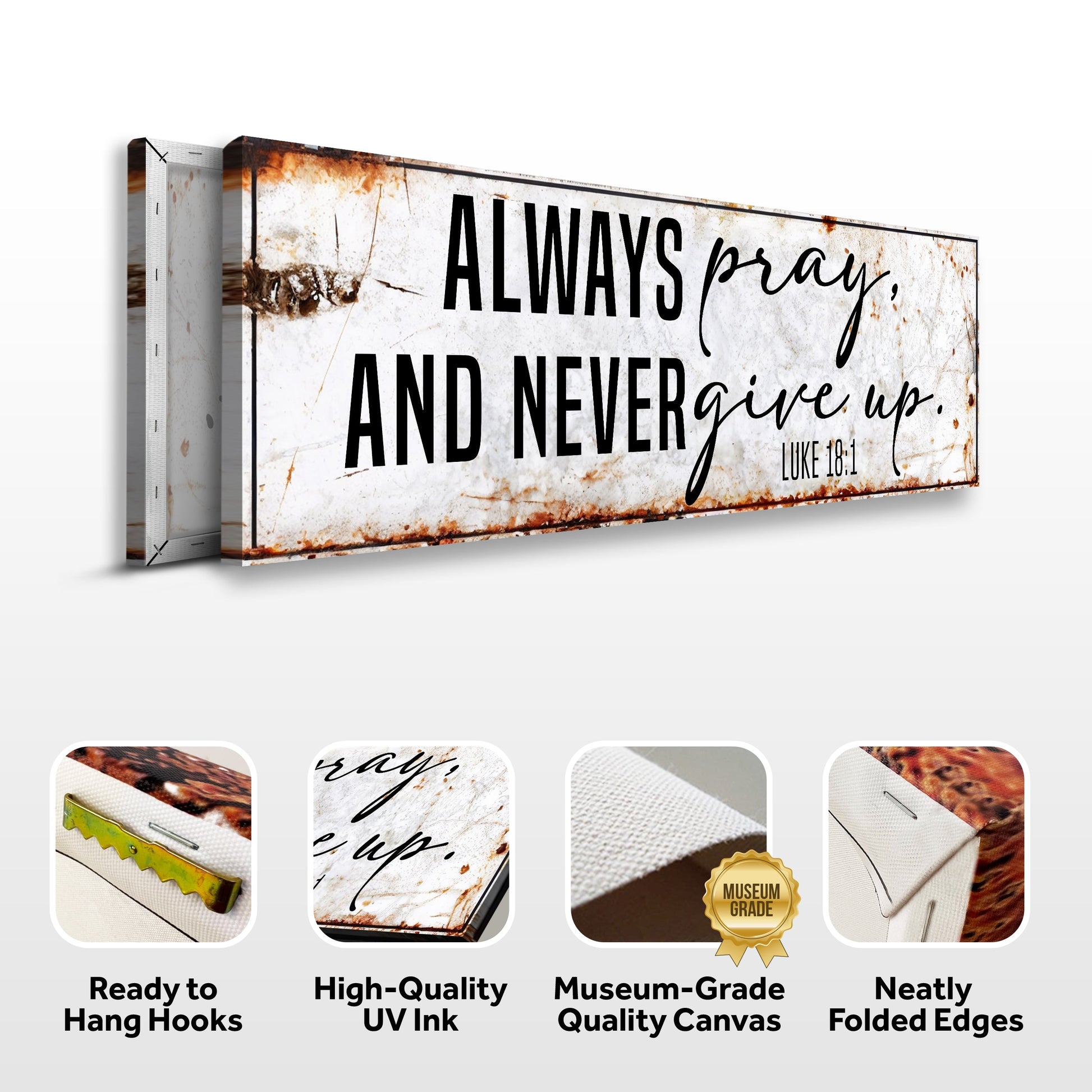Canvas sign Always Pray And Never Give Up by Tailored Canvases, rustic weathered edges on Tampa Home & Garden Store