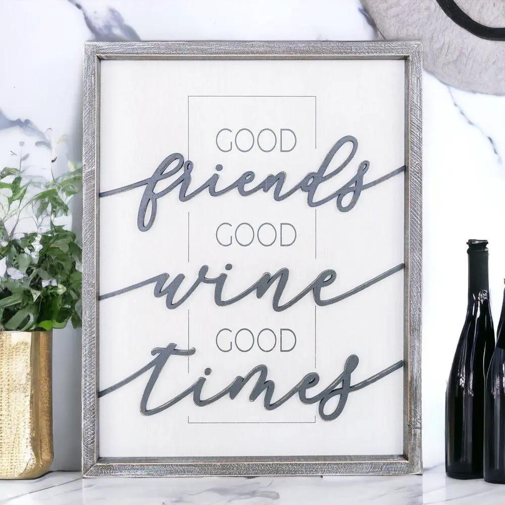 Good Friends Good Wine Good Times Wood Sign