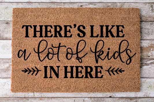 A Lot Of Kids In Here - Funny Door Mat - 30x18" Coir Door Mat - DECOE-CM-026 - Tampa Home & Garden Store