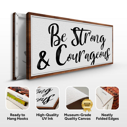 Be Strong And Courageous Faith Sign IV canvas Tailored Canvases on wood frame textured surface on Tampa Home & Garden Store