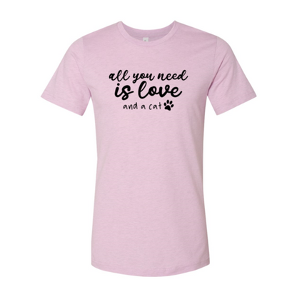 All You Need Is Love And A Cat T-Shirt - Tampa Home & Garden Store