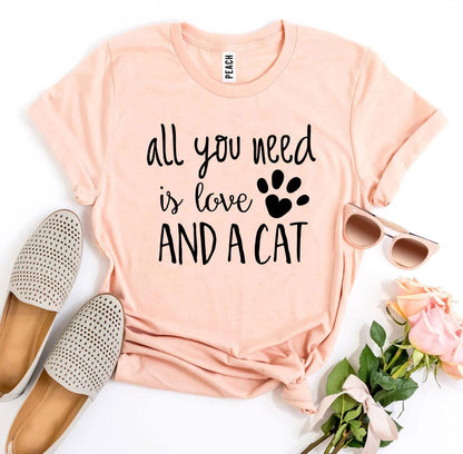 All You Need Is Love And a Cat T-Shirt - Tampa Home & Garden Store