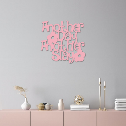Another Day Another Slay Metal Wall Art – Motivational Quote Decor - KAFGP085 - Tampa Home & Garden Store