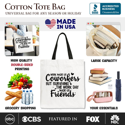 Surviving the Work Day Made Us Friends Tote Bag