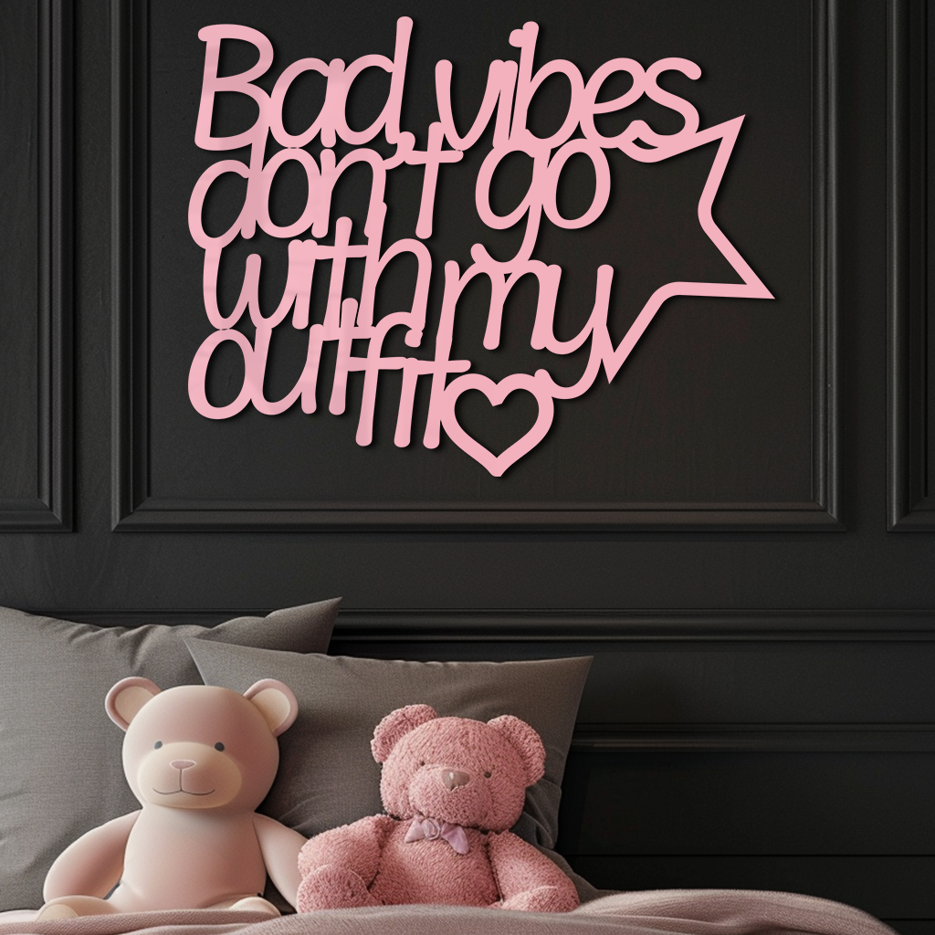 Bad Vibes Don’t Go With My Outfit Metal Wall Art – Modern Quote Design - KAFGP087 - Tampa Home & Garden Store