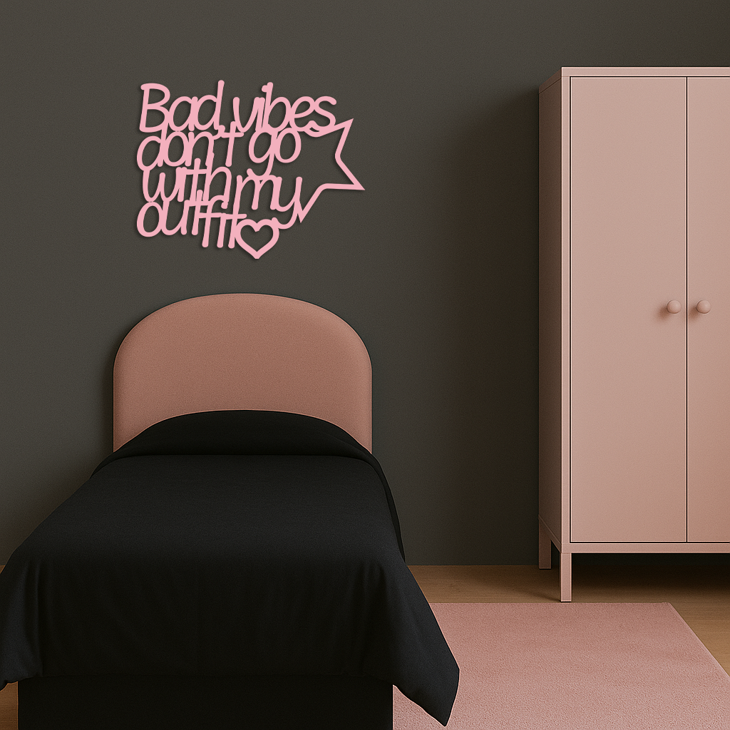 Bad Vibes Don’t Go With My Outfit Metal Wall Art – Modern Quote Design - KAFGP087 - Tampa Home & Garden Store